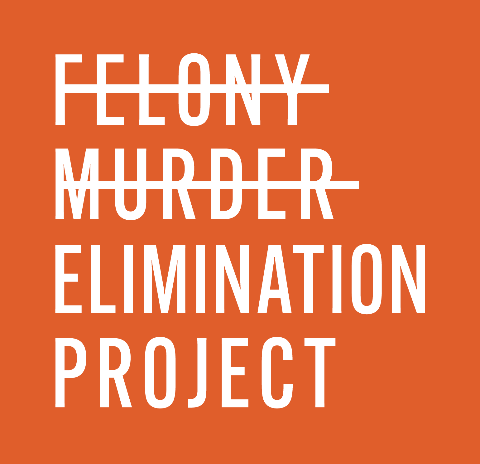 Felony Murder Elimination Project