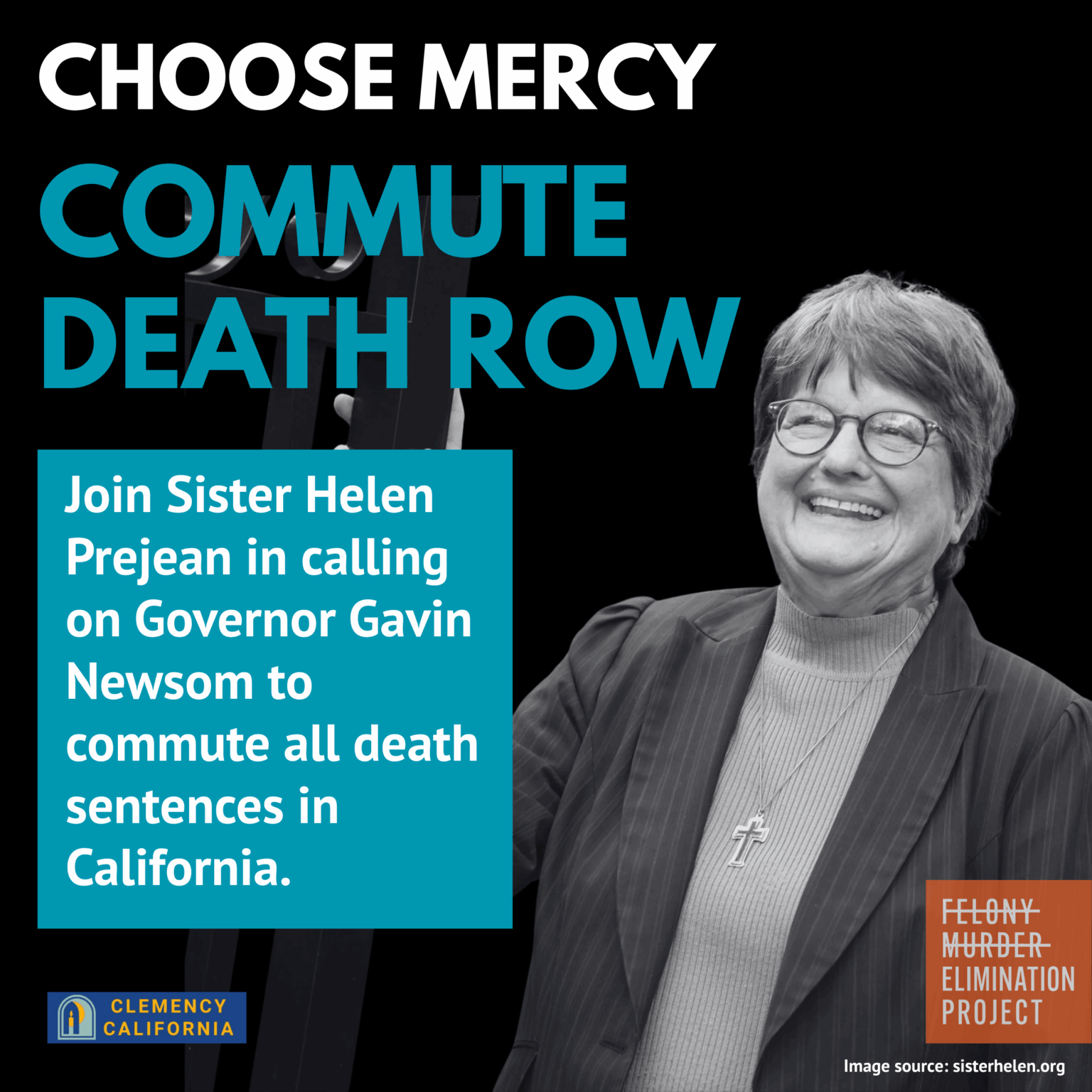 Graphic of Sister Helen Prejean - Choose Mercy - Commute Death Row - Join Sister Helen Prejean in calling on Governor Gavin Newsom to commute all death sentences in California.