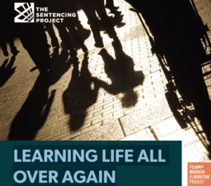 Cover page of "Learning Life All Over Again; Re-entry After Long-Term Imprisonment" a report from the Sentencing Project
